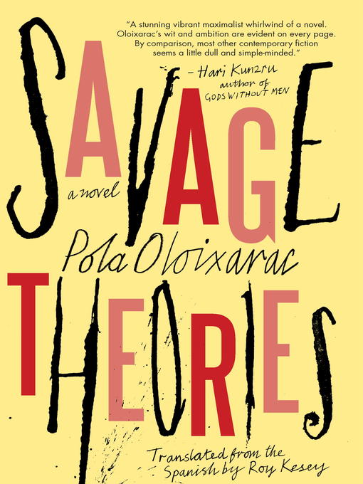 Title details for Savage Theories by Pola Oloixarac - Available